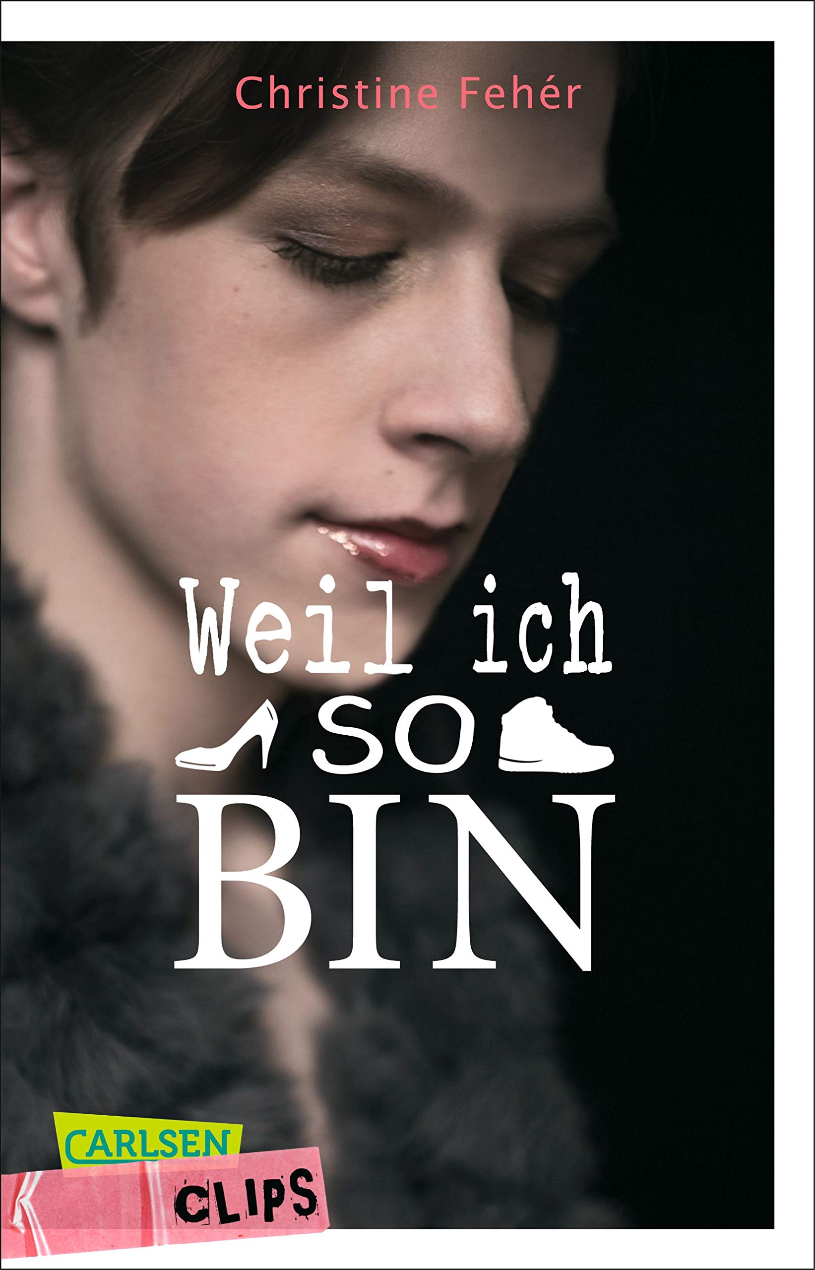 Cover des Buches "Weil ich so bin" von Christine Fehèr , Quelle: Carlsen