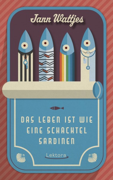 Titelseite des Buches „Das Leben ist wie eine Schachtel Sardinen“ von Jann Wattjes, Quelle: Lektora